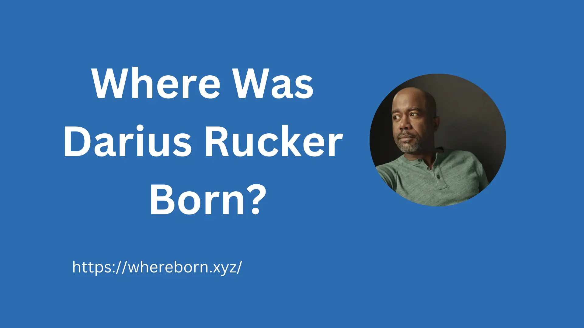 Where Was Darius Rucker Born?